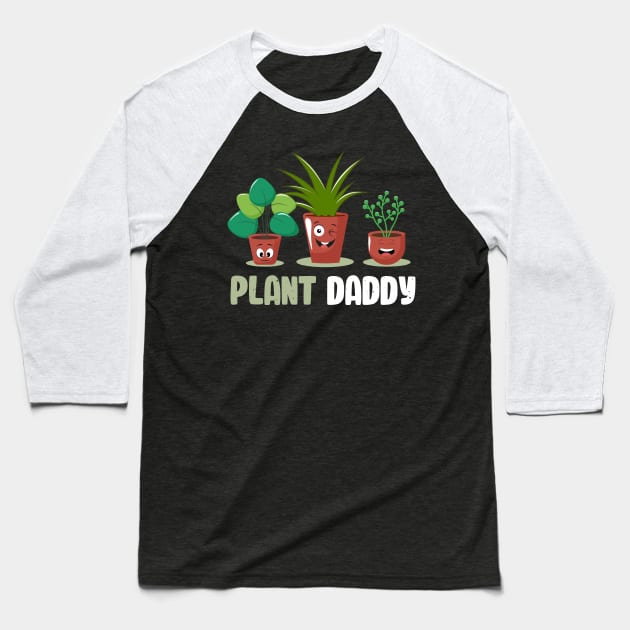 Funny Gardener Pun Plant Lover Plant Daddy Baseball T-Shirt by jodotodesign